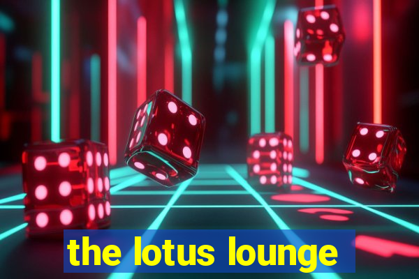 the lotus lounge